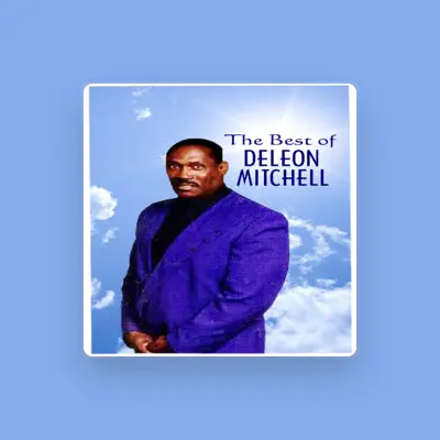 Listen to The Best of DeLeon Mitchell, watch music videos, read bio, see tour dates & more!
