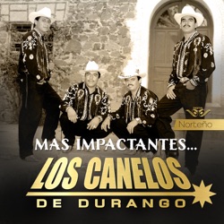 Los Canelos de Durango - El Mochomo