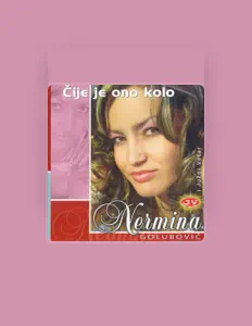 Escucha a Nermina Golubovic, mira videos musicales, lee su biografía, consulta las fechas de las gira y más.