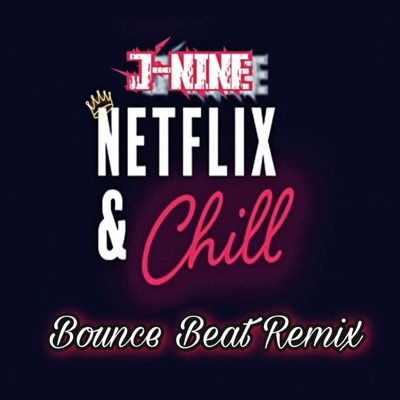 Netflix & Chill (Bounce Beat Remix) [Bounce Beat Remix] - Single