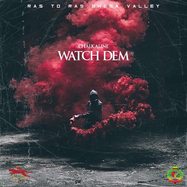 Chalkaline. Watch Dem