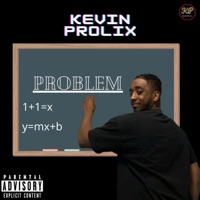 Problem - Single - KEVIN PROLIX