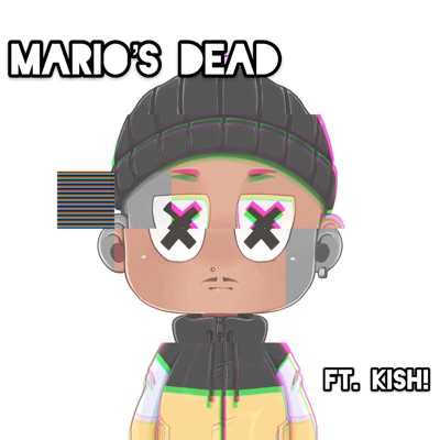 Mario's Dead (feat. Kish!) - Single