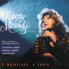 A Majestade, o Sabia (Ao Vivo) - Roberta Miranda
