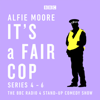 It’s a Fair Cop: Series 4-6 - Alfie Moore