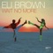 Wait No More - Eli Brown lyrics