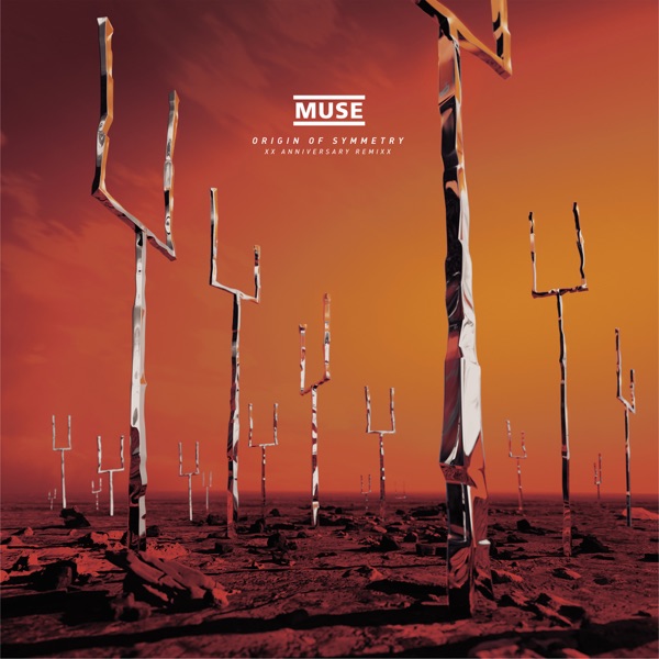 Origin of Symmetry (XX Anniversary RemiXX) - Muse