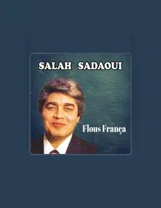 收听 Salah sadaoui、观看音乐视频、阅读小传、查看巡演日期等 ！