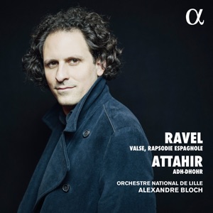 Ravel, Valse & Rapsodie Espagnole I Attahir, Adh-Dhor