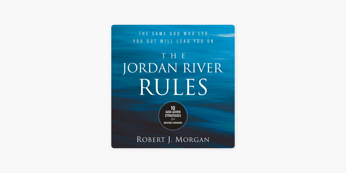 The Jordan River Rules: 10 God-Given Strategies for Moving Forward