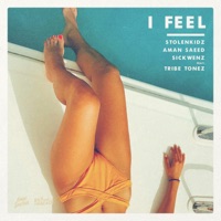 I FEEL (feat. TRIBE TONEZ) - Single - StolenKidz, Aman Saeed & SICKWENZ