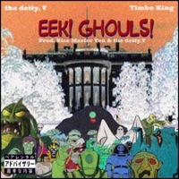 EEK! GHOULS! (feat. Timbo King) - Single - The Deity, V