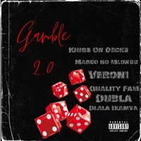 Gamble 2.0 (feat. Kings on Decks, Marco no Mlungu, Veroni, Quality Fam & Dubla) [Bonus Track] - Single - Dlala ikamva Badlalele ikamva