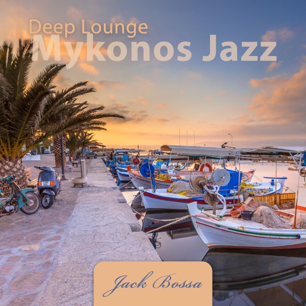 Deep Lounge Mykonos Jazz: Morning Coffee