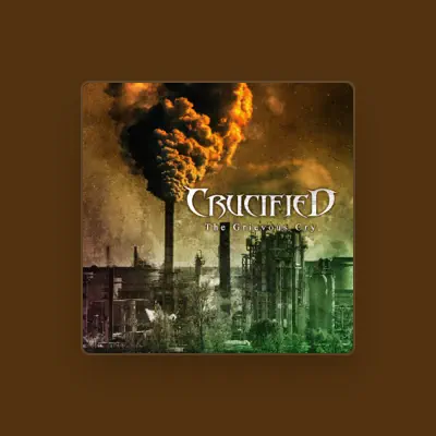 Listen to Crucified, watch music videos, read bio, see tour dates & more!