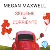 Sígueme la corriente - Megan Maxwell