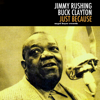 Just Because - Jimmy Rushing & Buck Clayton