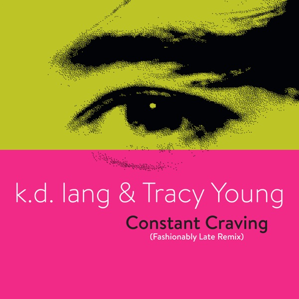 Constant Craving (Fashionably Late Remix) - Single