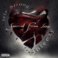 Scarred From Love (feat. 3Breezy) - Single - Jefe Strong