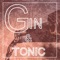 Gin and Tonic (Statix Vocal Mix) - Marvel & Eli lyrics