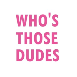 Who's Those Dudes Losco