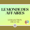 LE MONDE DES AFFAIRES: COLLECTION DE LUXE (2 LIVRES) - LIBROTEKA