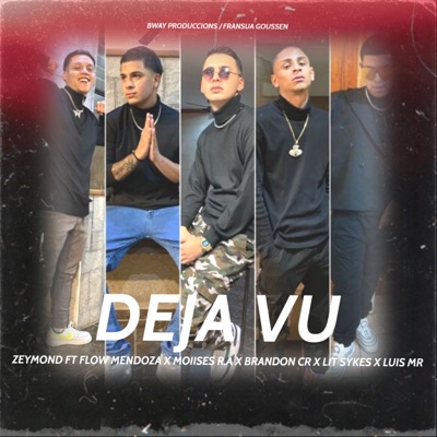 Deja Vu (feat. Flow Mendoza, moiises ra, Lit Sykes, Luis mr & Brandon CR) - Single