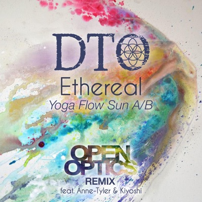 Ethereal (feat. Anne-Tyler & Kiyoshi) [Yoga Flow Sun a/B] [OpenOptics Remix] - Single
