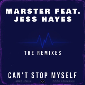 Can't Stop Myself (feat. Jess Hayes) [The Remixes] - Single