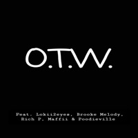 OTW (feat. Lokii 2 Eyes, Rich P, Brooke Melody Moorer, Maffii & Poodieville) - Single - Loyalty 1st Ent
