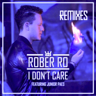 I Don't Care: Remixes - EP