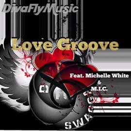 Love Groove (feat. Michelle White & M.I.C.) DivaFly