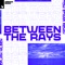 Between the Rays - Ørjan Nilsen lyrics