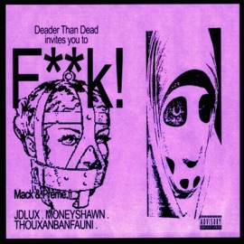 DEADER THAN DEAD (feat. Thouxanbanfauni, J Dlux & MoneyyShawn) Mack & Preme