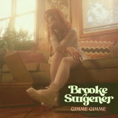 Brooke Surgener - Gimme Gimme