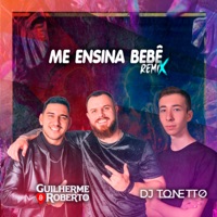 Me Ensina Bebê (Remix) - Single - Dj Tonetto & Guilherme e Roberto