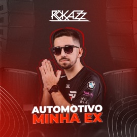 Automotivo Minha Ex (feat. Mc GW & Mc Delux) Dj Rokazz
