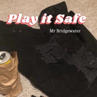Play It Safe - Single - Mr Bridgewater