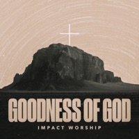 Goodness of God - Single - Impact Worship & Emilia Owens