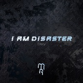 I Am Disaster artwork