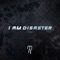 I Am Disaster artwork