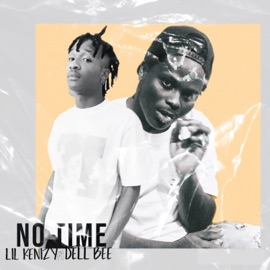 No Time (feat. Dellbee) Lil Kenizy