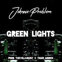 Green Lights - Single - Johnnie Problem, thevillain267 & Tiger_Modes