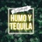Humo y Tequila artwork