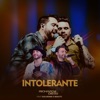 Intolerante (feat. Guilherme & Benuto) [Ao Vivo] - Single