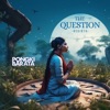 The Question (rebirth) - Single