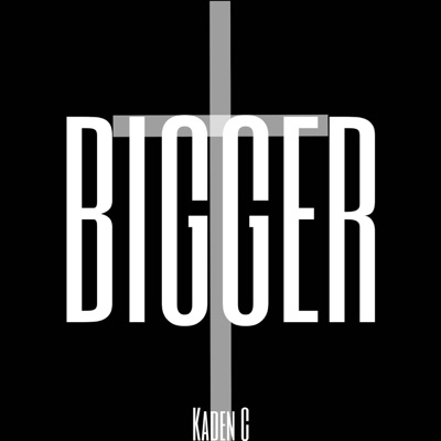 Bigger - Single