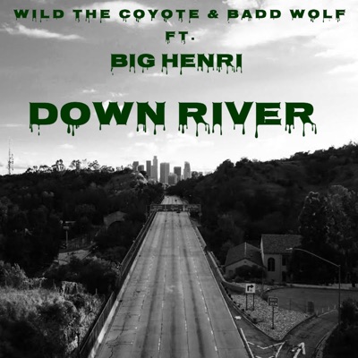 Down River (feat. Big Henri) - Single