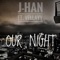 Our Night (feat. VellAyy) - J-Han lyrics