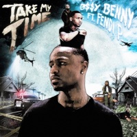 Take My Time (feat. Fendi P) - Single - B$$Y BENNY